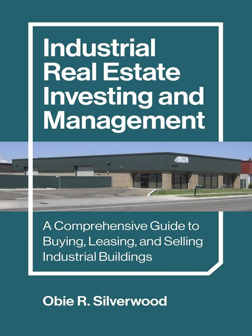 Title details for Industrial Real Estate Investing and Management by Obie R. Silverwood - Available